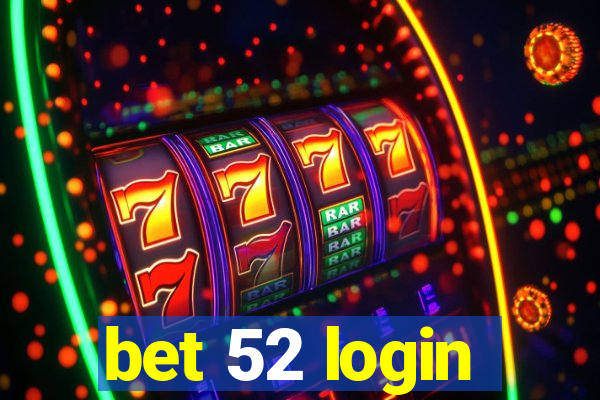 bet 52 login